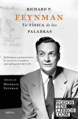 Richard P. Feynman. La física de las palabras