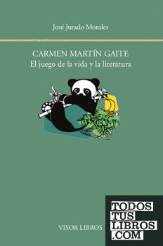Carmen Martín Gaite. El juego de la vida y la literatura