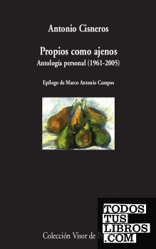 Propios como ajenos (Antología poética, 1961-2005)