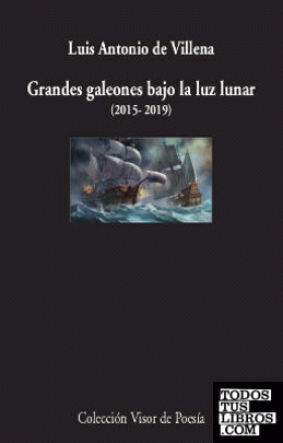 Grandes galeones bajo la luz lunar (2015-2019)