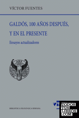 Galdós, 100 años después, y en el presente
