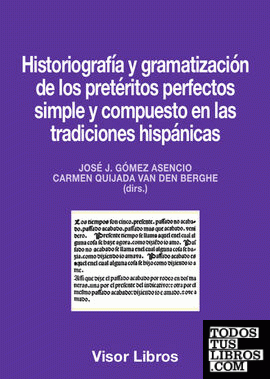 Historiografía y gramatización de los pretéritos perfectos simple y compuesto en las tradiciones hispánicas