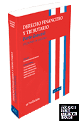 Derecho Financiero y Tributario Español. Parte general. Lecciones de cátedra