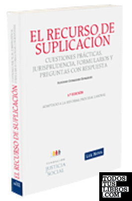 El recurso de suplicación: Cuestiones prácticas, jurisprudencia, formularios y preguntas con respuesta (adaptado a la reforma procesal laboral)
