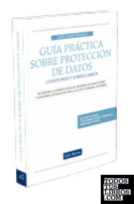 Guía práctica sobre Protección de Datos: cuestiones y formularios
