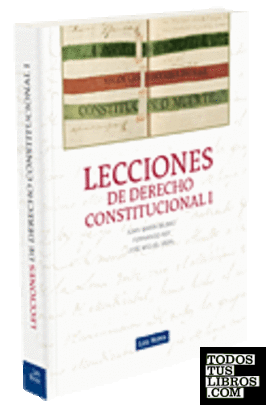 Lecciones de Derecho Constitucional I