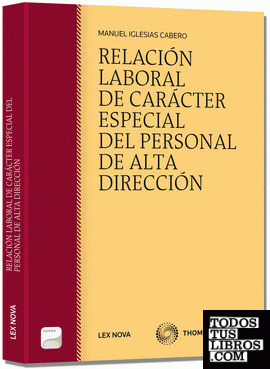 Relación Laboral De Carácter Especial Del De Alta Dirección (Papel + E-book) de Cabero, Manuel 978-84-9898-432-3