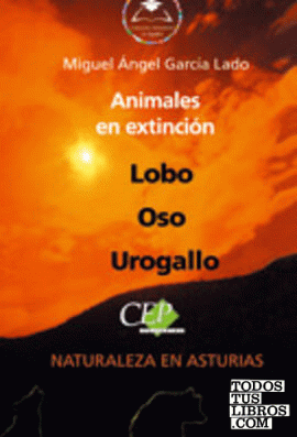 Animales en  extinción: lobo, oso, urogallo. Colección Universidad en Español