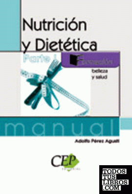MANUAL NUTRICIÓN Y DIETÉTICA. PARTE I. FORMACIÓN