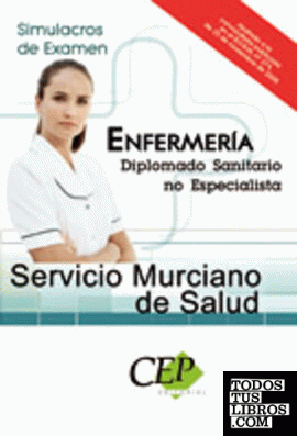 Simulacros de Examen Oposiciones Enfermeras/os. Diplomado Sanitario No Especialista. Servicio Murciano de Salud