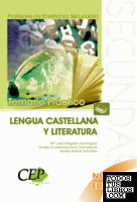 Cuerpo de Enseñanza Secundaria, lengua y literatura. Temario práctico