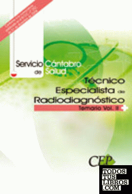 Técnico Especialista de Radiodiagnóstico. Servicio Cántabro de Salud. Temario Vol. II.