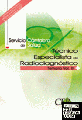 Técnico Especialista de Radiodiagnóstico. Servicio Cántabro de Salud. Temario Vol. III.
