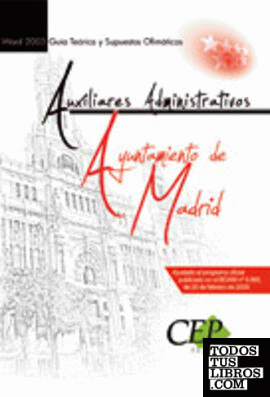 Auxiliares Administrativos, Ayuntamiento de Madrid, Word 2003. Guía teórica y supuestos ofimáticos