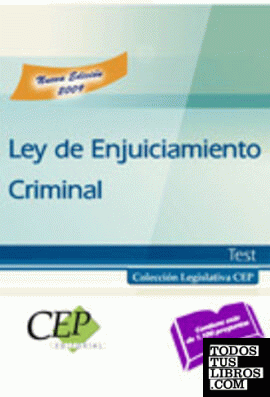 LEY DE ENJUICIAMIENTO CRIMINAL. TEST. COLECCIÓN LEGISLATIVA CEP