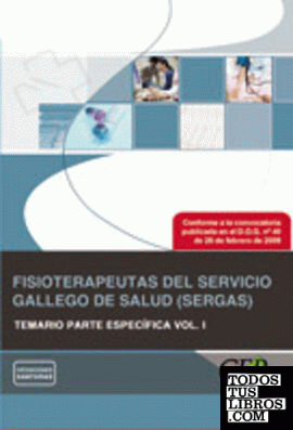 Fisioterapeutas del Servicio Gallego de Salud (SERGAS). Temario Parte Específica Vol. I.