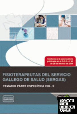 Fisioterapeutas del Servicio Gallego de Salud (SERGAS). Temario Parte Específica Vol. II.