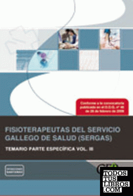 Fisioterapeutas del Servicio Gallego de Salud (SERGAS). Temario Parte Específica Vol. III.