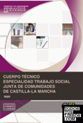 Oposiciones Cuerpo Técnico, especialidad Asistente Social, Junta de Comunidades de Castilla-La Mancha. Test