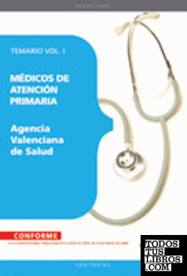 Médicos de Atención Primaria. Agencia Valenciana de Salud. Temario Específico Vol. I.