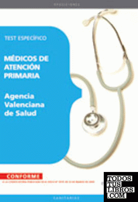 Médicos de Atención Primaria. Agencia Valenciana de Salud. Test Específico