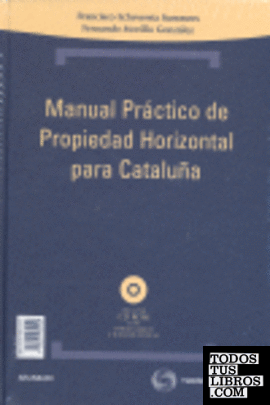 Manual práctico de propiedad horizontal para Cataluña -  Manual pràctic de propietat horitzontal per a catalunya