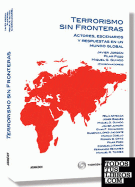 Terrorismo sin fronteras - Actores, escenarios y respuestas en un mundo global