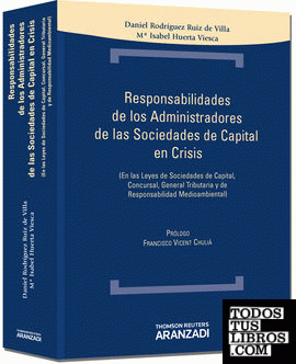 Responsabilidades de los Administradores de sociedades de capital en crisis - En las Leyes de Sociedades de Capital, Concursal, General Tributaria y de Responsabilidad Medioambiental