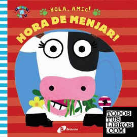 Hola, amic! Hora de menjar! Hola, amic! Hora de menjar!
