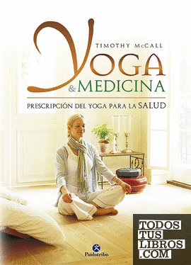 Yoga & Medicina. Prescripción del yoga para la salud
