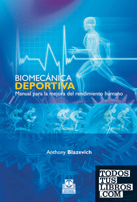 Biomecánica deportiva. Manual para la mejora del rendimiento humano