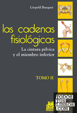 Cadenas fisiológicas, Las (tomo II). La cintura pélvica y el miembro inferior (Color)