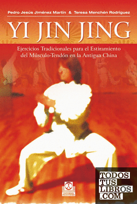 Yi Jin Jing. Ejercicios tradicionals para el estiramiento del músculo-tendón en la antigua China