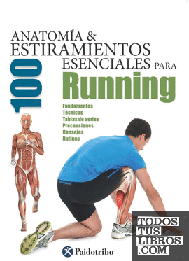Anatomía & 100 estiramientos esenciales para running