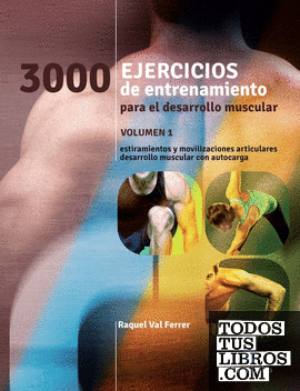 3000 Ejercicios de entrenamiento para el desarrollo muscular. Vol.1