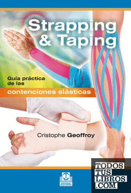 Strapping & taping. Guía práctica de las contenciones elásticas