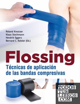 Flossing. Técnicas de aplicación de las bandas compresivas