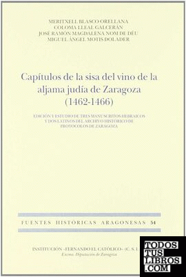CAPÍTULOS DE LA SISA DEL VINO DE LA ALJAMA JUDÍA DE ZARAGOZA (1462-1466)