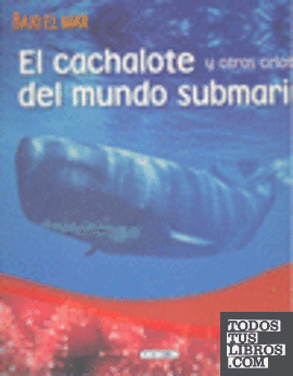 El cachalote y otras criaturas del mundo submarino