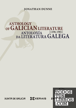 Anthology of galician literature / Antoloxía da literatura galega 1196-1981