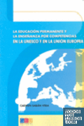 La educación permanente y la enseñanza por competencias en la Unesco y en la Unión Europea