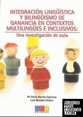 Integración lingüística y bilingüismo de ganancia en contextos multilingües e inclusivos