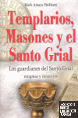 Templarios, masones y el Santo Grial