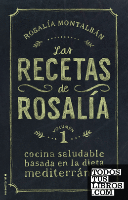 Las recetas de Rosalía (volumen 1)