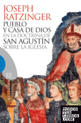 Pueblo y casa de Dios en la doctrina de san Agustín sobre la Iglesia