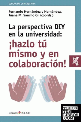 La perspectiva DIY en la universidad: Áhazlo t mismo y en colaboracin!
