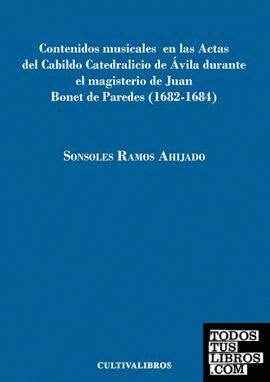 Contenidos musicales en las actas de cabildo catedralicio de Ávila durante el magisterio de Bonet Paredes (1681-1684)