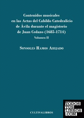 Contenidos musicales en las actas de cabildo catedralicio de Ávila durante el magisterio de Juan Cedazo (1685-1714), 2