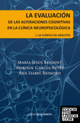 La evaluación de las alteraciones cognitivas en la clínica neuropsicológica. I.