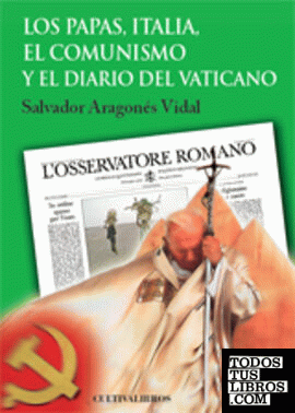 Los papas, Italia, el comunismo y el diario del Vaticano